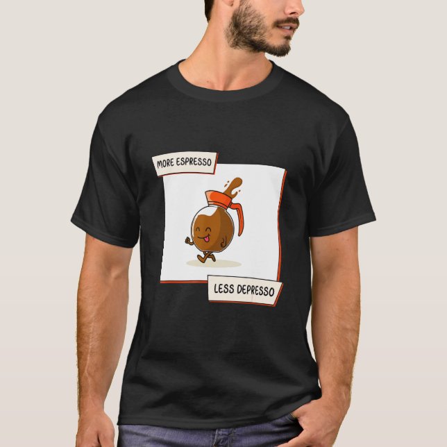 T-shirt Plus d'Espresso Moins de Dépresso Café Matin Essen (Devant)