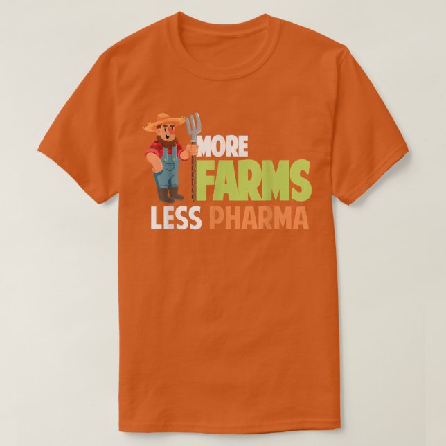 T-shirt Plus d'exploitations Moins de Pharma Amusant Agric (Design devant)