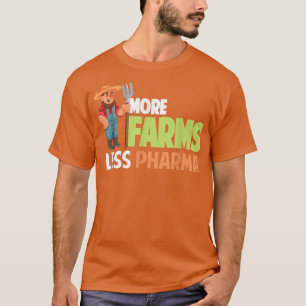 T-shirt Plus d'exploitations Moins de Pharma Amusant Agric