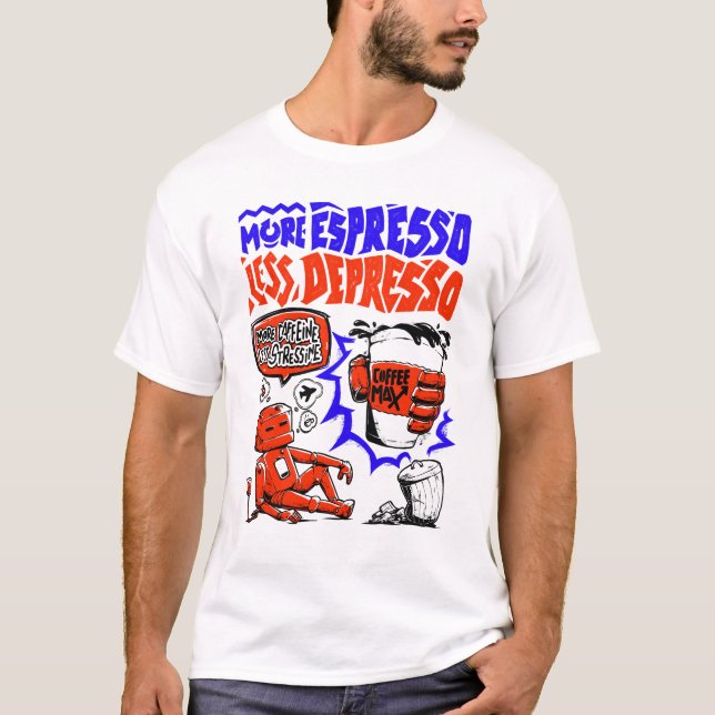 T-shirt Plus d'expresso Moins de dépresso (Devant)