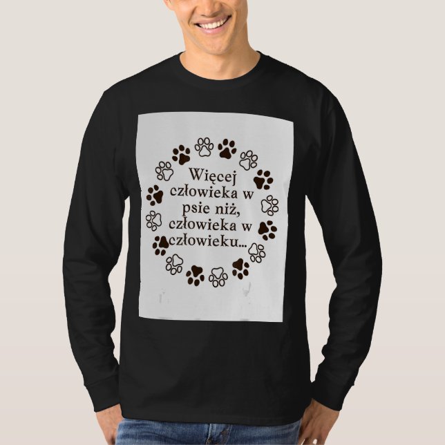 T-shirt Plus d'humanité dans mon chien que d'humanité dans (Devant)