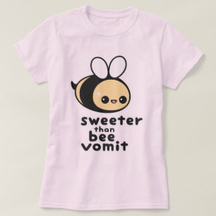 T-shirt Plus doux que le vomi d'abeille