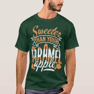 T-shirt Plus doux que votre Caramel Pomme Candy Dessert Fe