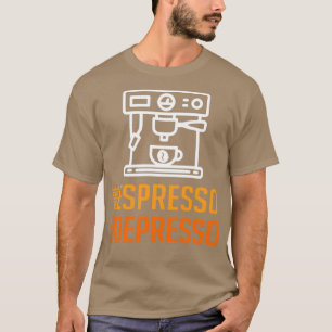 T-SHIRT PLUS ESPRESSO MOINS DEPRESSO 8