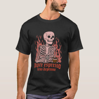T-shirt Plus Espresso Moins Dépresso Drôle Skeleton Café