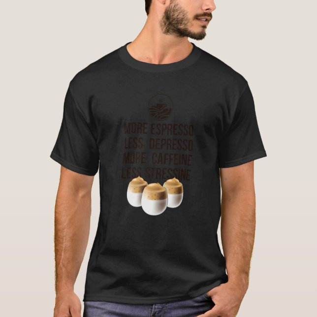 T-shirt Plus Espresso Moins Dépresso Plus De Caféine Moins (Devant)