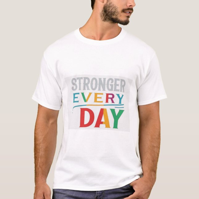 T-shirt Plus fort chaque jour (Devant)
