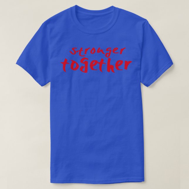 T-shirt plus fort ensemble (Design devant)