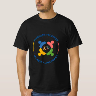 T-shirt Plus Forts Ensemble – Parce que Seul Je Ne Parvien