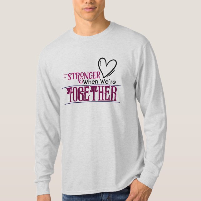 T-shirt Plus Forts Quand Nous Sommes Ensemble (Devant)