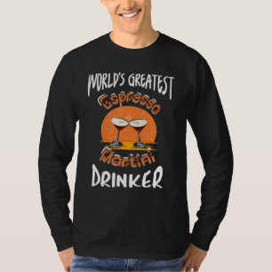 T-shirt Plus grand buveur de martini espresso de Worldu201
