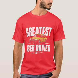 T-shirt Plus Grand Chauffeur Uber de Tous les Temps Chauff