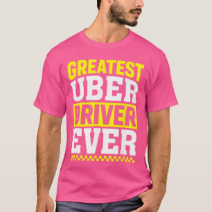 T-shirt Plus Grand Chauffeur Uber De Tous les Temps Chauff