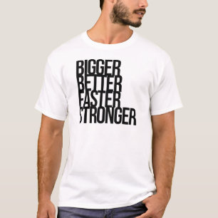 T-shirt Plus grand meilleur plus fort plus rapide