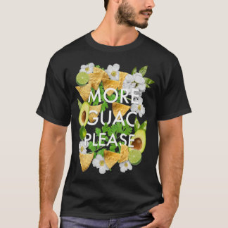 T-shirt Plus Guac S'Il Vous Plaît
