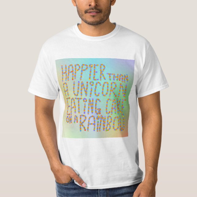 T-shirt Plus heureuse qu'une licorne mangeant le gâteau (Devant)