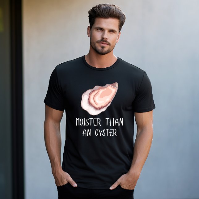 T-shirt Plus Humide Qu'une Huître (Moister Than An Oyster)