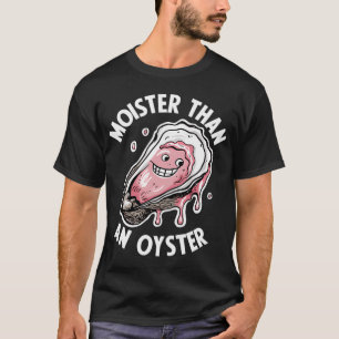 T-shirt Plus Humide Qu'une Huitre Drôle