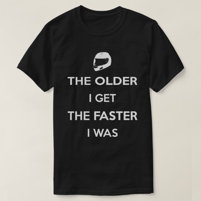 T-shirt Plus j'âgé m'obtiens plus étais rapide (Design devant)