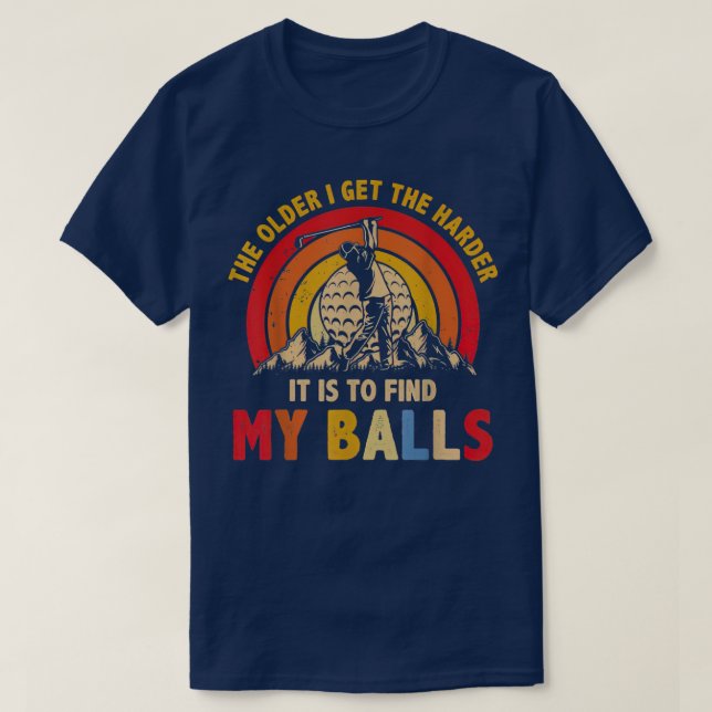 T-shirt Plus J'Ai De Difficulté À Trouver Mes Boules (Design devant)
