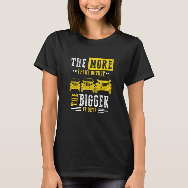T-shirt Plus Je Joue Avec Elle, Plus Elle Devient Grande. (Devant)