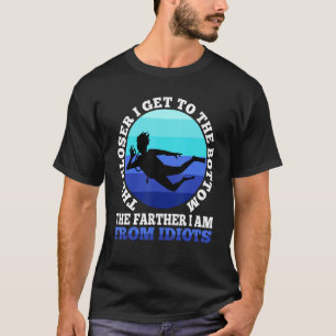T-shirt Plus Je Me Rapprocherai Du Bas, Plus Je Suis Fr