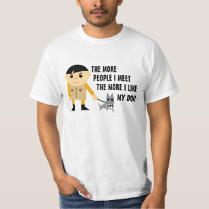 T-shirt Plus je rencontre de gens plus j'aime mon chien