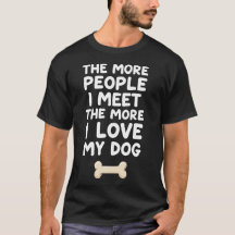 Plus je rencontre de gens, plus j'aime mon chien