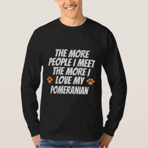 T-shirt Plus Je Rencontre De Personnes, Plus J'Aime Mon Po