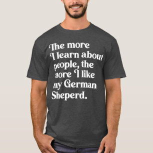 T-shirt Plus j'en apprends sur les gens plus j'aime mon G
