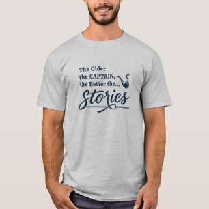 T-shirt Plus le capitaine est âgé, plus les histoires sont