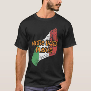 T-shirt Plus Pâtes S'Il Vous Plaît Drôle Humour Italien It