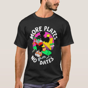 T-shirt Plus Plates Pas De Dates Gym Bodybuilding Poids-li