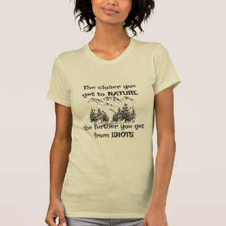 T-shirt Plus près de la nature Loin des Idiots