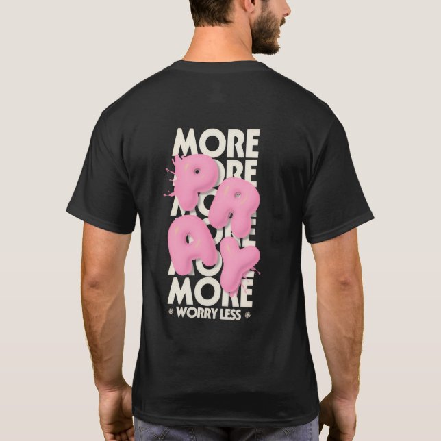 T-shirt Plus Priez Moins Inquiétez Tee (Dos)