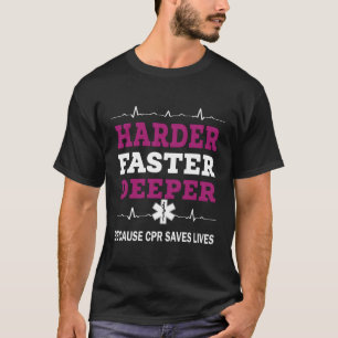 T-shirt Plus Profond Plus Rapide Parce Que Cpr Sauve Des V