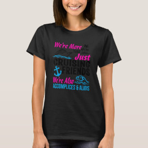 T-shirt Plus Que De Juste Amis Étaient Aussi Accomplices &