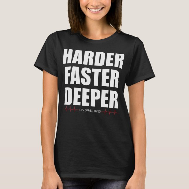 T-shirt Plus rapide plus profond CPR sauve des vies drôle  (Devant)