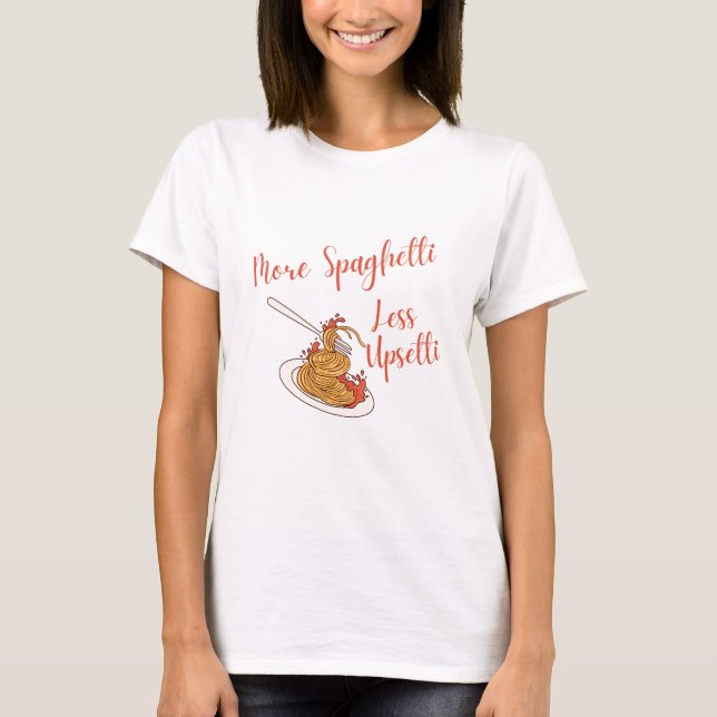 T-shirt Plus Spaghetti Moins Upsetti Shirt Funny Spaghetti (Devant)