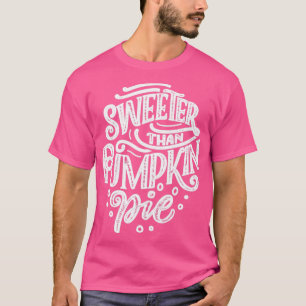 T-shirt plus sucré que la tarte au potiron