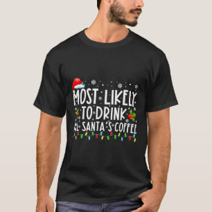 T-shirt Plus Susceptible de Boire Tout le Café de Santa No