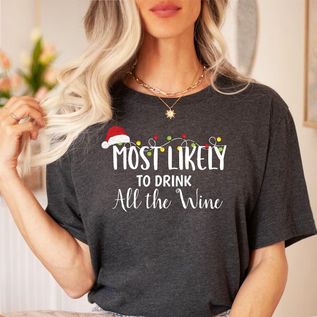 T-shirt Plus susceptible de boire tout le vin / Noël (Most likely to drink all the Wine / Christmas T-Shirt)