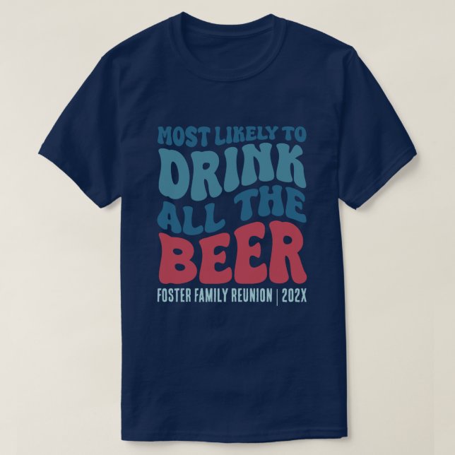 T-shirt Plus susceptible de boire toute la bière sur mesur (Design devant)