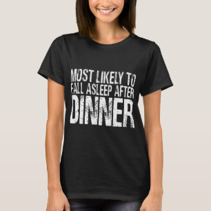 T-shirt Plus Susceptible De S'Endormir Après Le Dîner Drôl