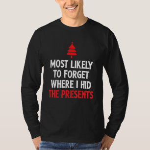 T-shirt Plus susceptible d'oublier où j'ai caché les cadea