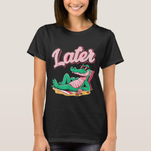 T-shirt Plus tard Gator Mignon Graphique Drôle Alligator M
