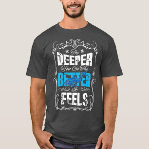 T-shirt Plus vous descendez, mieux vous vous sentez en plo