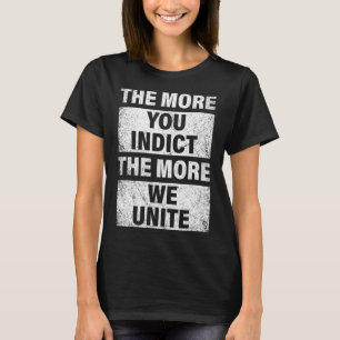 T-shirt Plus Vous Montrez Que Plus Nous Unissons L'Accusat