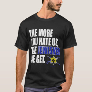 T-shirt "Plus Vous Nous Détestez, Plus Nous Obtenons De JE