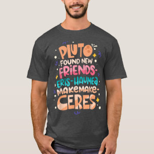 T-shirt Pluto a trouvé de nouveaux amis Funny Science Cita